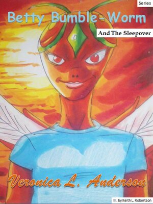 cover image of Betty Bumble-Worm and the Sleepover
